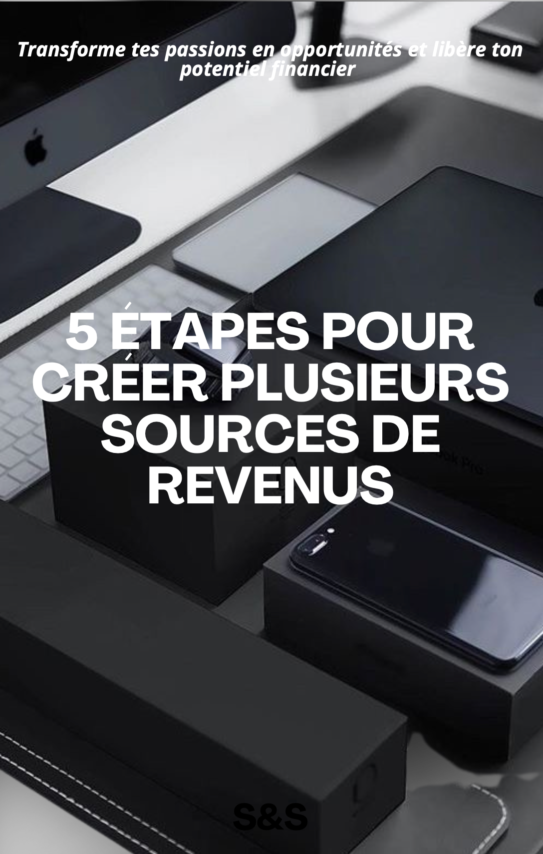 Ebook : 5 Étapes simples pour créer plusieurs sources de revenus et atteindre l'indépendance financière - Gratuit à télécharger